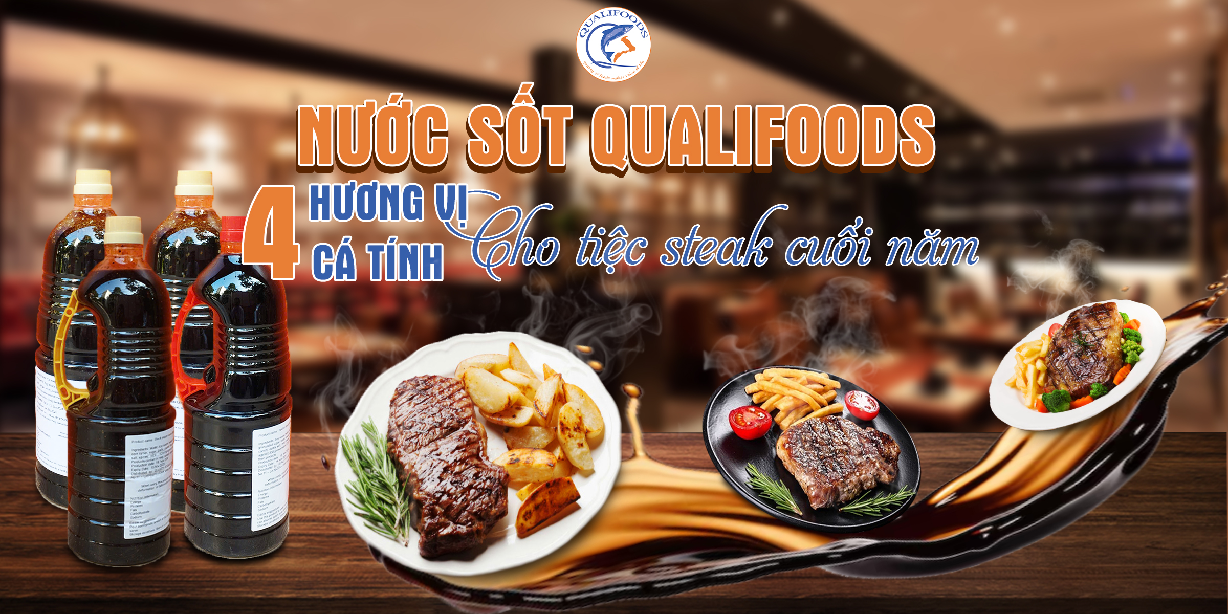 NƯỚC SỐT QUALIFOODS – 4 HƯƠNG VỊ, 4 CÁ TÍNH KHÁC BIỆT CHO BỮA TIỆC STEAK CUỐI NĂM